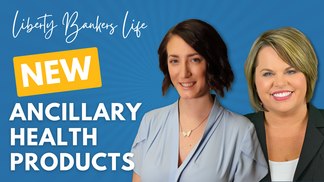 Liberty Bankers Life New Ancillary Health Products